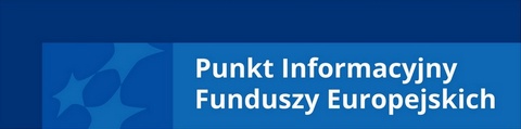PUNKT INFORMACYJNY FUNDUSZY EUROPEJSKICH