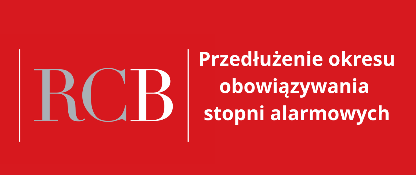 PRZEDŁUŻENIE OBOWIĄZYWANIA STOPNI ALARMOWYCH DO 31 SIERPNIA 2025 R.
